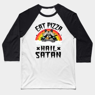 Eat Pizza Hail Satan Funny Death Metal Baseball T-Shirt